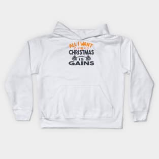 all i want for christmas is gains Kids Hoodie